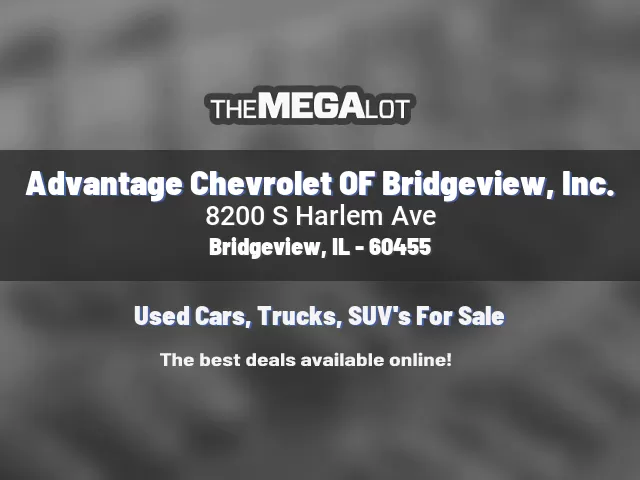 Advantage Chevrolet OF Bridgeview, Inc.