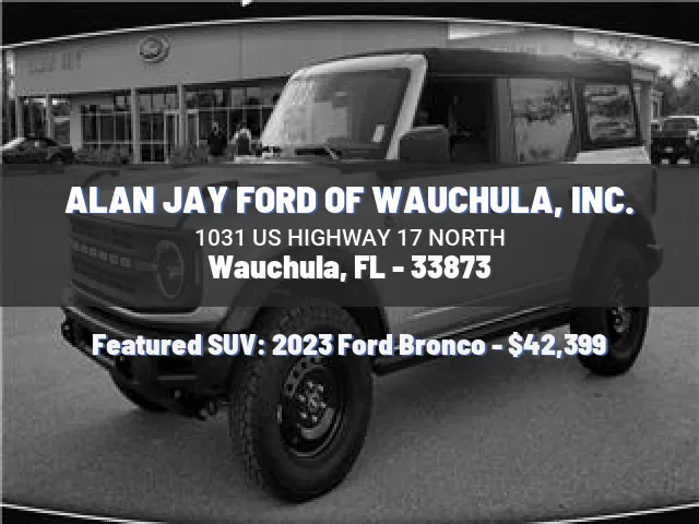 ALAN JAY FORD OF WAUCHULA, INC.