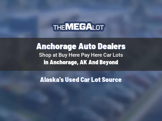 Anchorage Auto Dealers