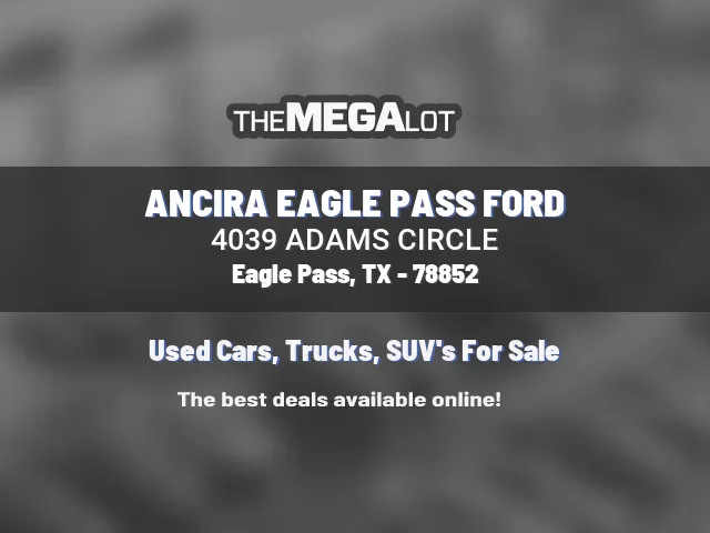 ANCIRA EAGLE PASS FORD