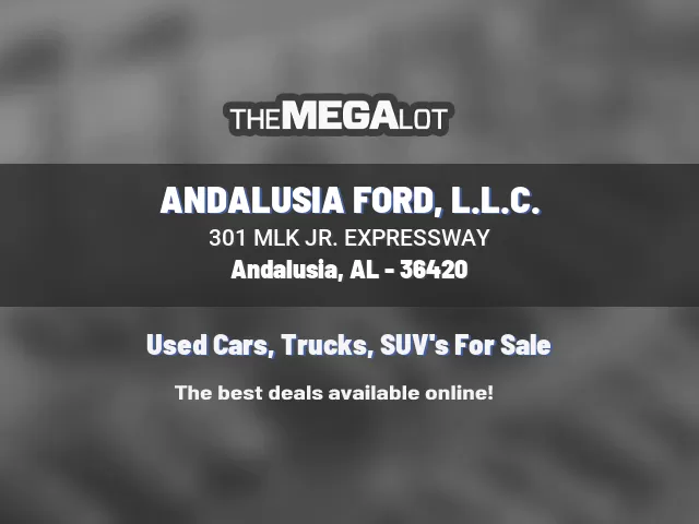 ANDALUSIA FORD, L.L.C.