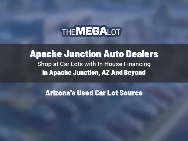 Apache Junction Auto Dealers