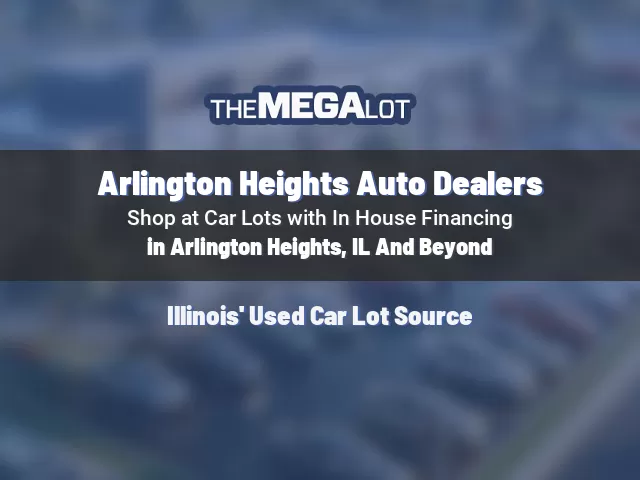 Arlington Heights Auto Dealers