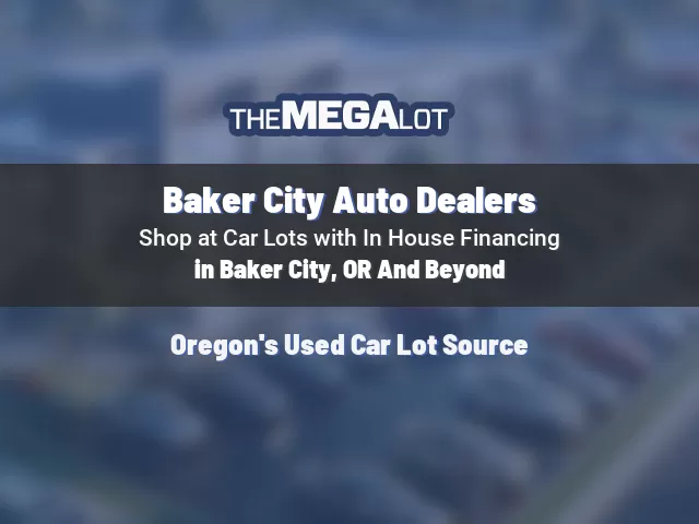 Baker City Auto Dealers