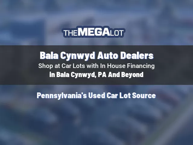 Bala Cynwyd Auto Dealers