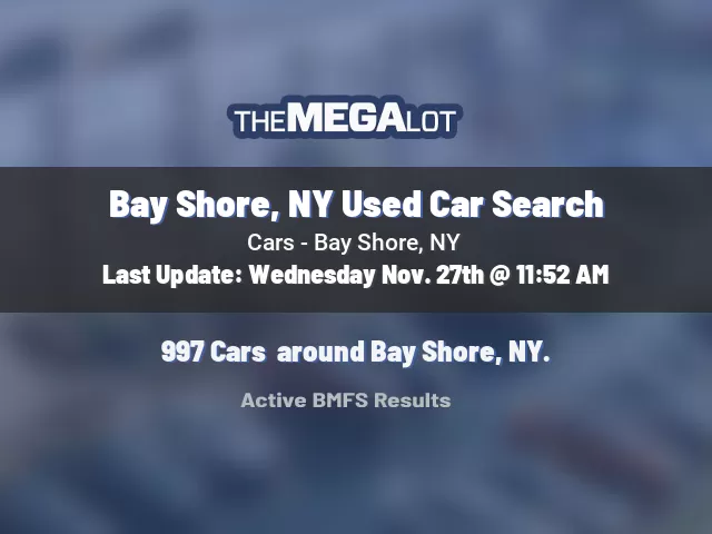 Bay Shore, NY Used Car Search