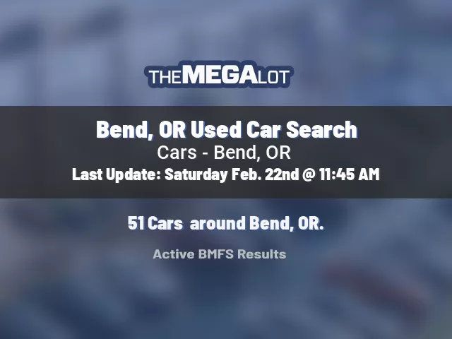 Bend, OR Used Car Search