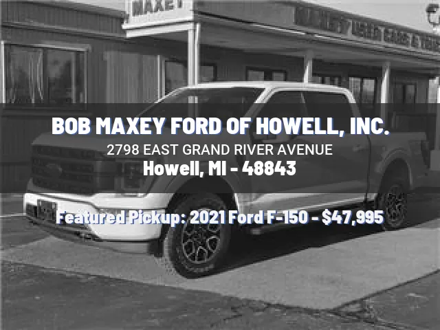 BOB MAXEY FORD OF HOWELL, INC.