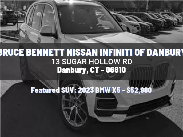 BRUCE BENNETT NISSAN INFINITI OF DANBURY