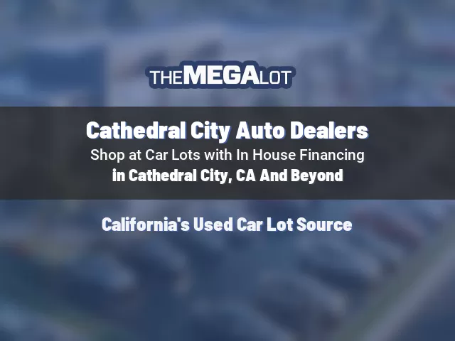 Cathedral City Auto Dealers