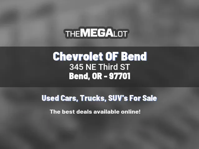 Chevrolet OF Bend