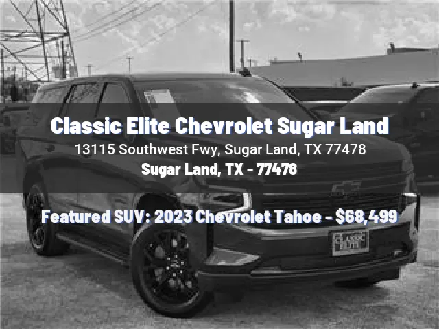 Classic Elite Chevrolet Sugar Land