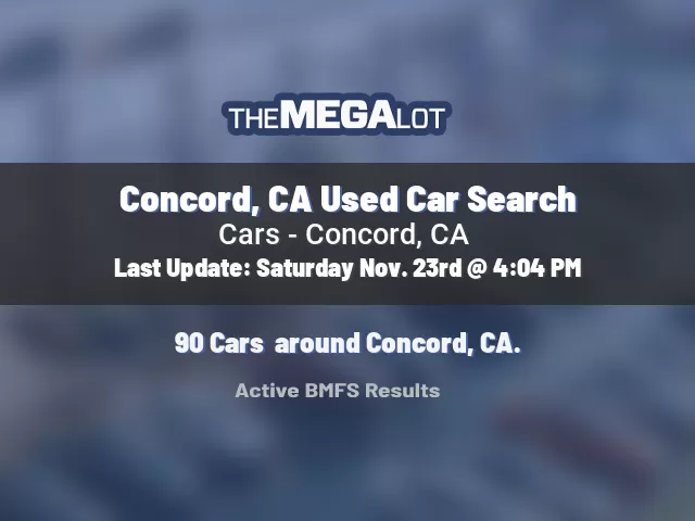 Concord, CA Used Car Search