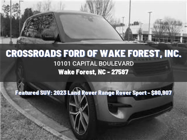 CROSSROADS FORD OF WAKE FOREST, INC.