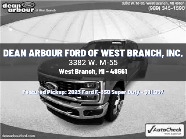 DEAN ARBOUR FORD OF WEST BRANCH, INC.