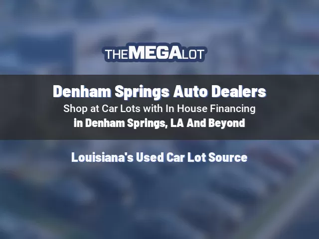 Denham Springs Auto Dealers