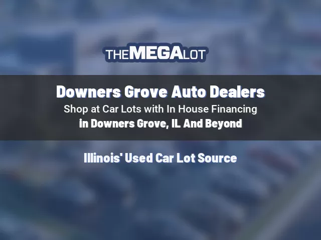 Downers Grove Auto Dealers