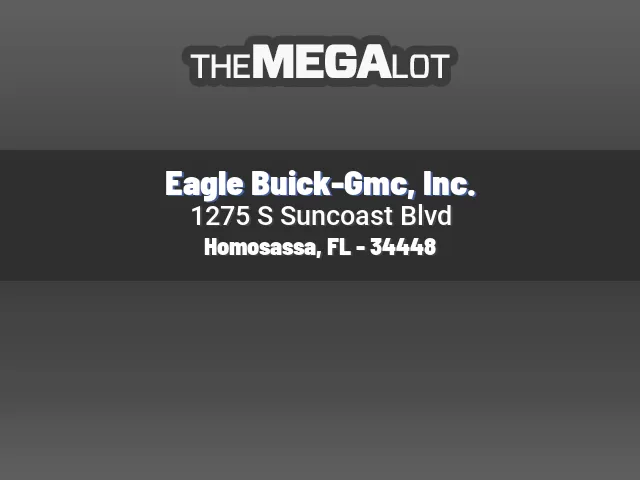 Eagle Buick-Gmc, Inc.