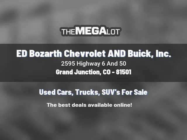 ED Bozarth Chevrolet AND Buick, Inc.