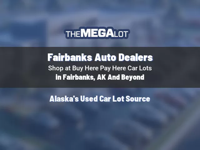 Fairbanks Auto Dealers