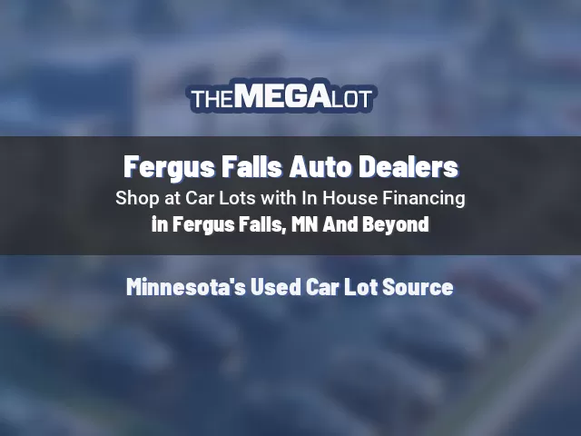 Fergus Falls Auto Dealers