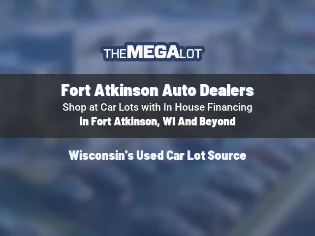 Fort Atkinson Auto Dealers