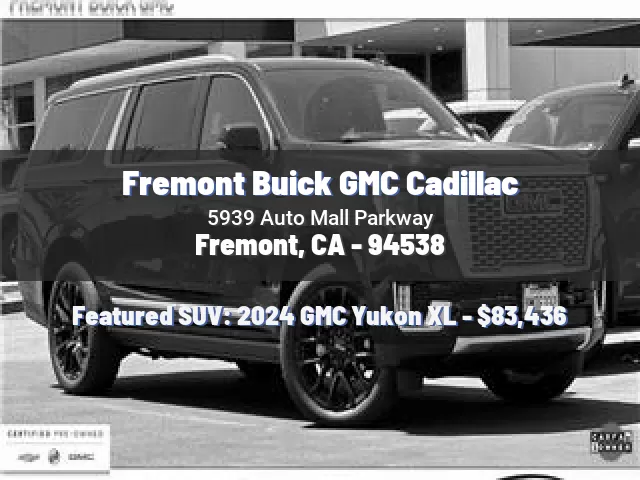 Fremont Buick GMC Cadillac