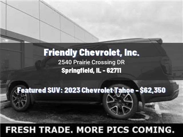 Friendly Chevrolet, Inc.