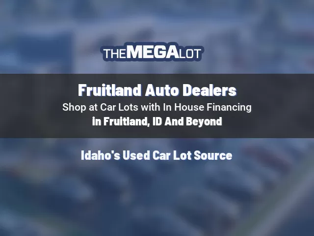 Fruitland Auto Dealers