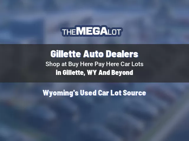 Gillette Auto Dealers