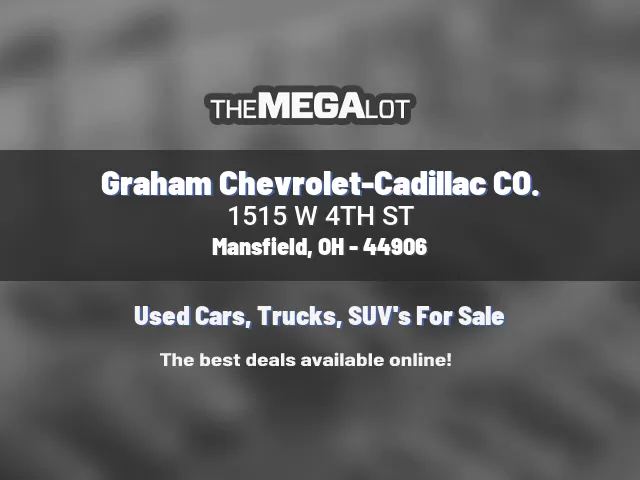 Graham Chevrolet-Cadillac CO.