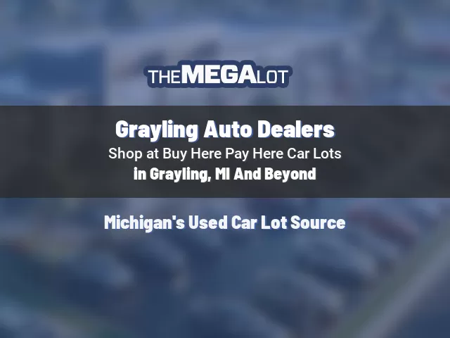 Grayling Auto Dealers