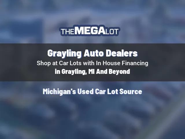 Grayling Auto Dealers