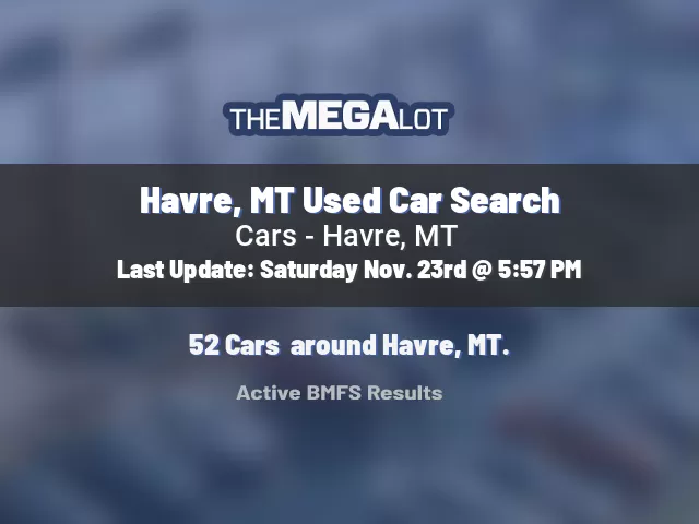 Havre, MT Used Car Search