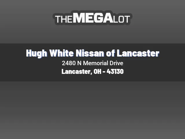 Hugh White Nissan of Lancaster