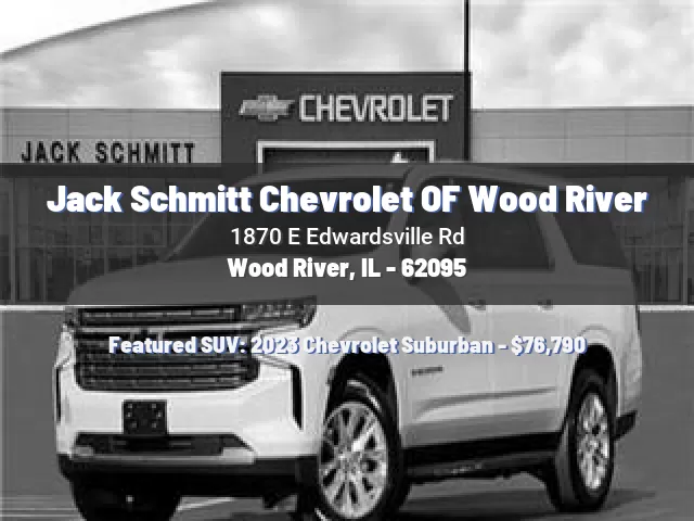 Jack Schmitt Chevrolet OF Wood River