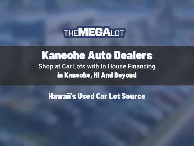 Kaneohe Auto Dealers