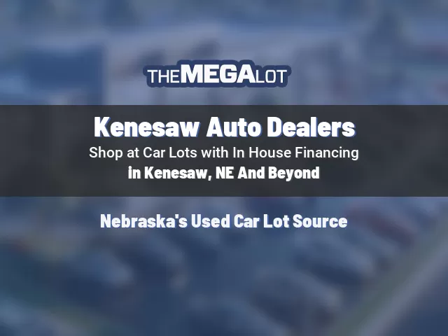 Kenesaw Auto Dealers