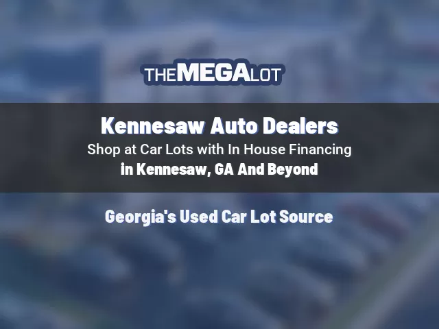 Kennesaw Auto Dealers