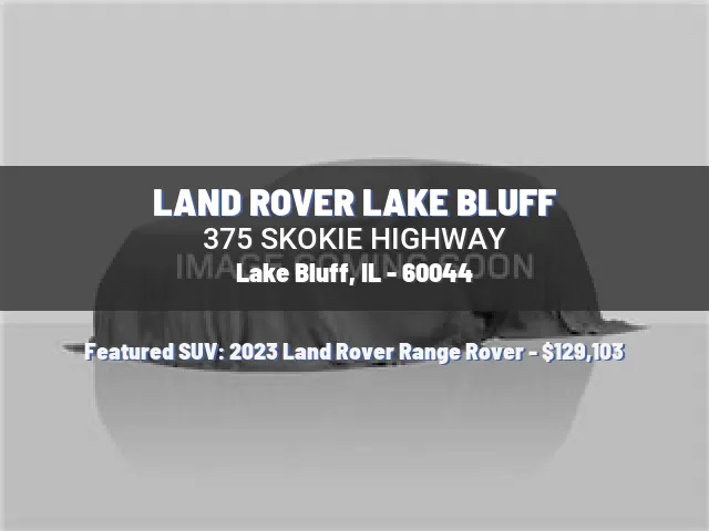 LAND ROVER LAKE BLUFF