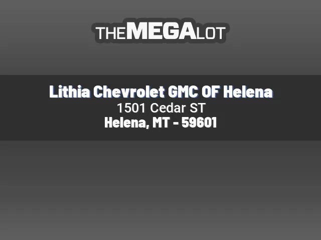 Lithia Chevrolet GMC OF Helena