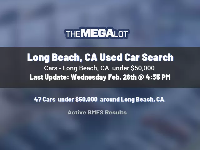 Long Beach, CA Used Car Search