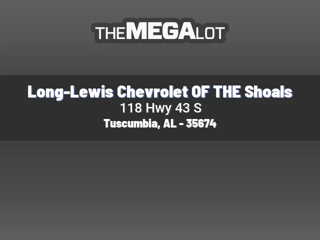 Long-Lewis Chevrolet OF THE Shoals