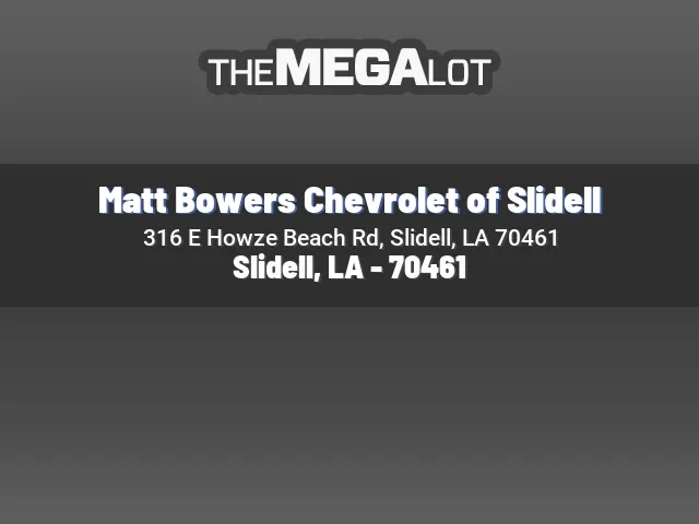 Matt Bowers Chevrolet of Slidell