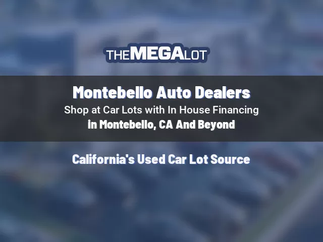 Montebello Auto Dealers