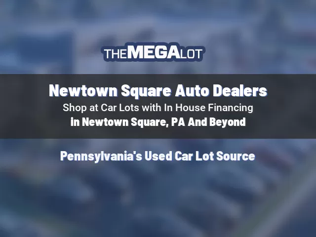 Newtown Square Auto Dealers