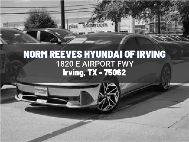 NORM REEVES HYUNDAI OF IRVING