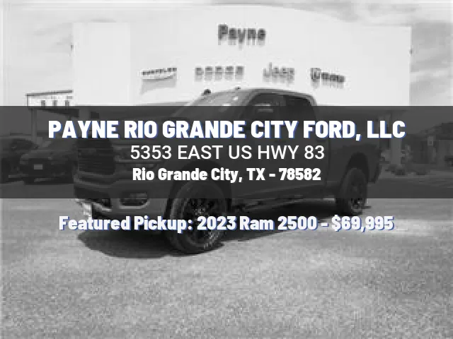 PAYNE RIO GRANDE CITY FORD, LLC