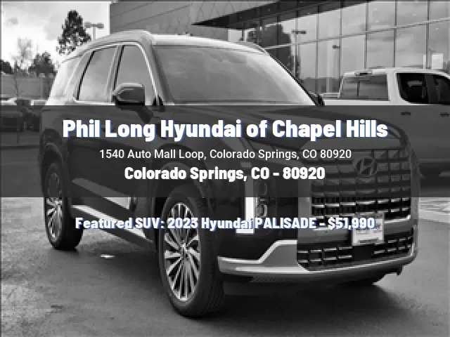 Phil Long Hyundai of Chapel Hills