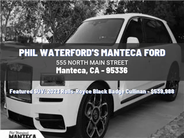 PHIL WATERFORD'S MANTECA FORD